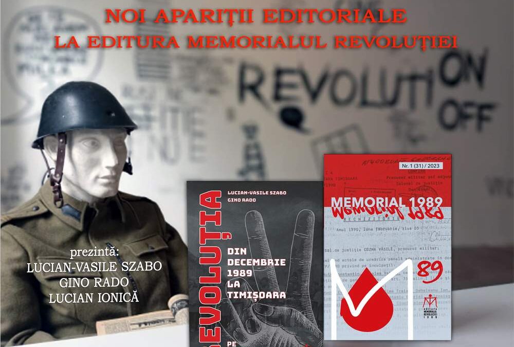 Noi apariții editoriale la Editura Memorialul Revoluției
